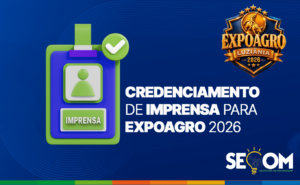 ABERTURA DE CREDENCIAMENTO DE IMPRENSA – EXPOAGRO LUZIÂNIA 2026